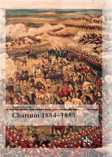 Chartum 1884-1885 - Daniel Gazda | okładka