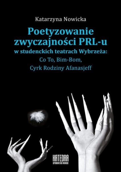 Poetyzowanie zwyczajności PRL-u - Katarzyna Nowicka | okładka