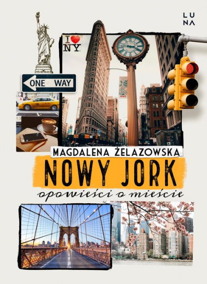 Nowy Jork. Opowieści o mieście
 - Magdalena Żelazowska | okładka