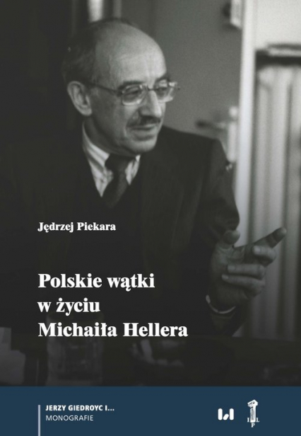 Polskie wątki w życiu Michaiła Hellera - Jędrzej Piekara | okładka