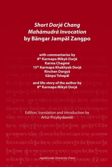 Short Dorjé Chang Mahamudra Invocation by Bängar Jampäl Zangpo with commetaries by 8th Karmapa Mikyö Dorjé, Karma Chagmé, 15th Karmapa Khakhyab Dorjé, Rinchen Darg -  | okładka