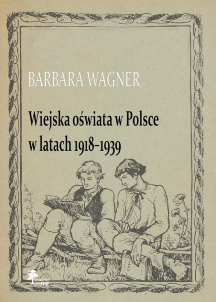 Wiejska oświata w Polsce w latach 1918-1939 - Barbara Wagner | okładka
