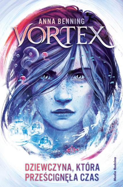 Vortex Tom 2 Dziewczyna, która prześcignęła czas - Anna Benning | okładka