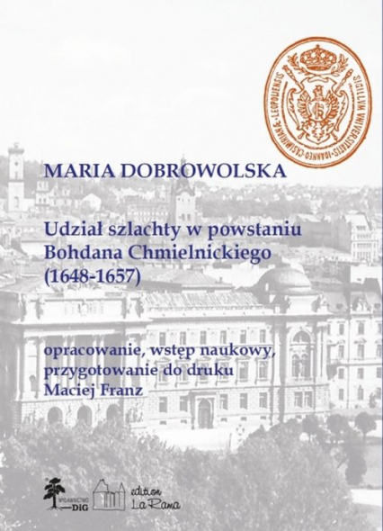 Udział szlachty w powstaniu Bohdana Chmielnickiego (1648-1657) - Mariola Dobrowolska | okładka