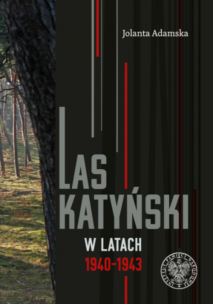 Las Katyński w latach 1940-1943 - Jolanta Adamska | okładka