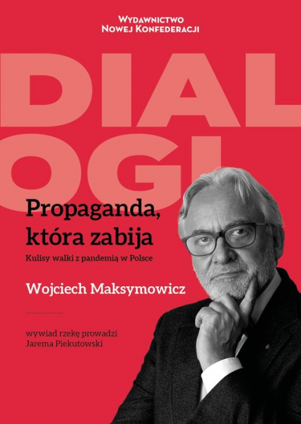 Propaganda, która zabija Kulisy walki z pandemią w Polsce - Maksymowicz Wojciech | okładka