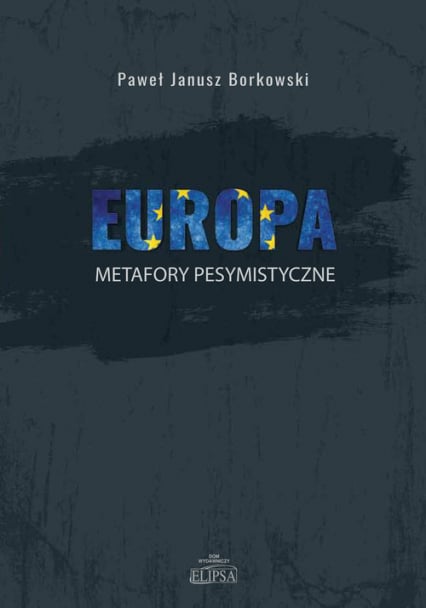Europa metafory pesymistyczne - Borkowski Paweł Janusz | okładka