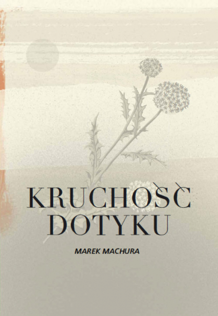 Kruchość dotyku - Marek Machura | okładka