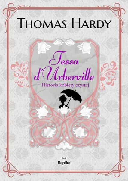 Tessa d'Urberville Historia kobiety czystej - Thomas Hardy | okładka