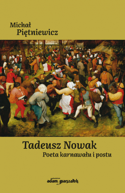 Tadeusz Nowak Poeta karnawału i postu - Michał Piętniewicz | okładka