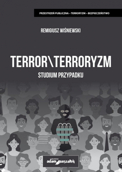 Terror \ Terroryzm Studium przypadku - Remigiusz Wiśniewski | okładka