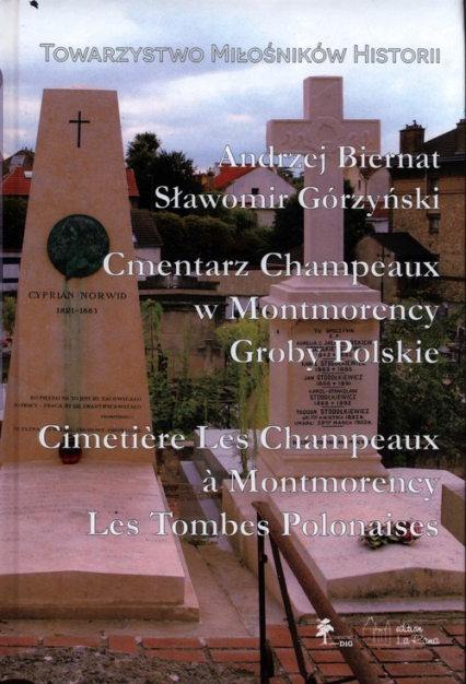 Cmentarz Champeaux w Montmorency Groby Polskie Cimetiere Les Champeaux a Montmorency Les Tombes Polonaise - Biernat Andrzej | okładka