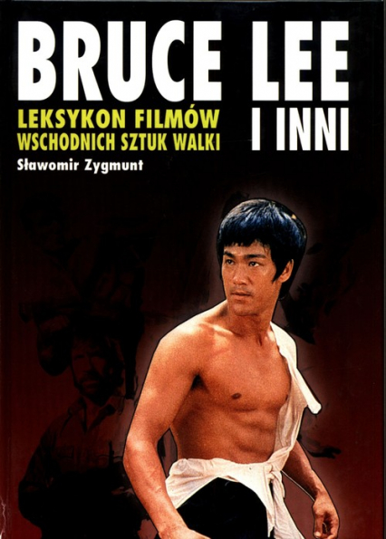 Leksykon filmów wschodnich sztuk walki Bruce Lee i inni - Sławomir Zygmunt | okładka