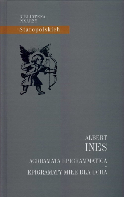 Acroamata epigrammatica Epigramaty miłe dla ucha - Ines Albert | okładka