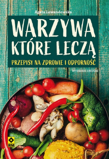 Warzywa które leczą Przepisy na zdrowie i odporność - Agata Lewandowska | okładka