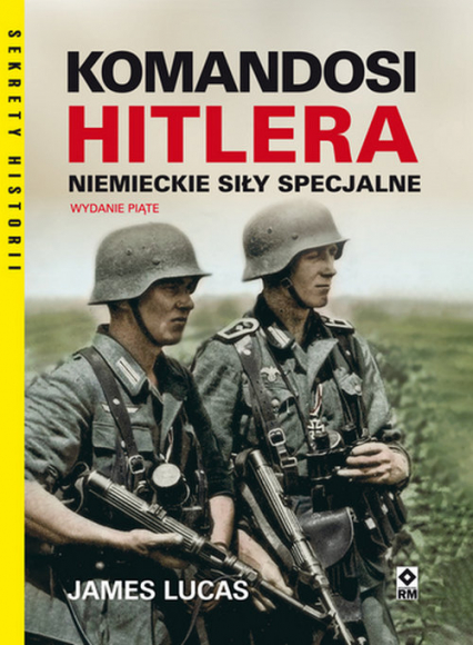 Komandosi Hitlera Niemieckie siły specjalne - James Lucas | okładka