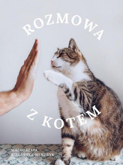 Rozmowa z kotem - Małgorzata Biegańska-Hendryk | okładka