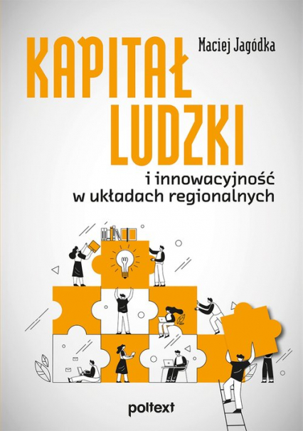 Kapitał ludzki i innowacyjność w układach regionalnych - Maciej Jagódka | okładka