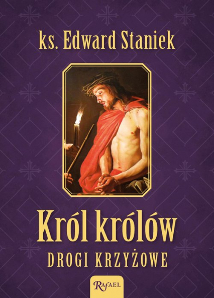 Król Królów Drogi Krzyżowe - Edward Staniek | okładka
