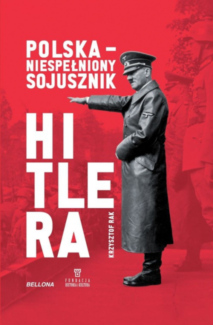 Polska Niespełniony sojusznik Hitlera - Krzysztof Rak | okładka