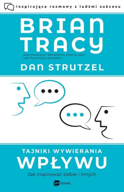 Tajniki wywierania wpływu Jak inspirować siebie i innych - Brian Tracy, Strutzel Dan | okładka