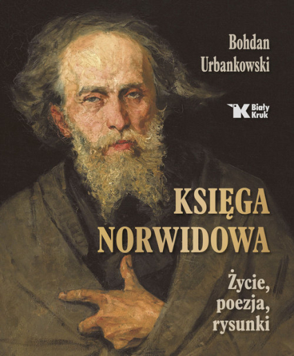 Księga Norwidowa życie, poezja, rysunki - Bohdan Urbankowski | okładka