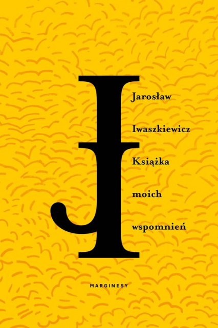 Książka moich wspomnień - Jarosław Iwaszkiewicz | okładka