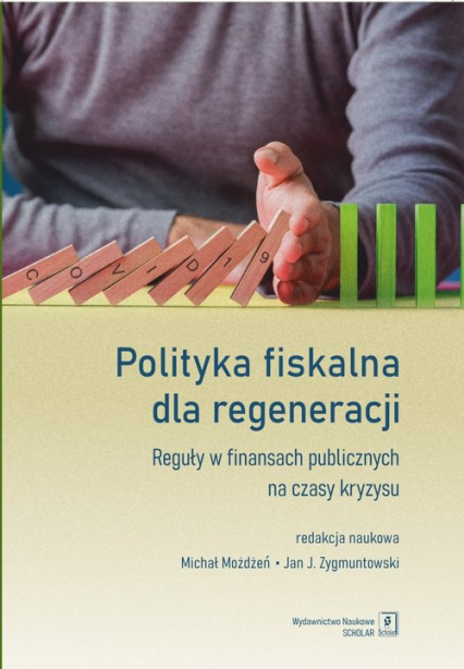 Polityka fiskalna dla regeneracji Reguły w finansach publicznych na czasy kryzysu -  | okładka