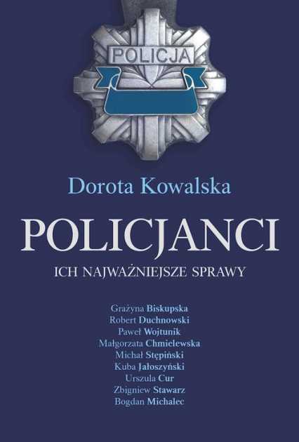 Policjanci Ich najważniejsze sprawy - Dorota Kowalska | okładka