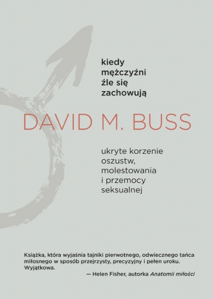 Kiedy mężczyźni źle się zachowują Ukryte korzenie oszustw, molestowania i przemocy seksualnej - Buss David M. | okładka