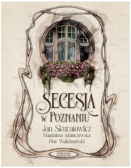 Secesja w Poznaniu - Adamczewska Magdalena | okładka