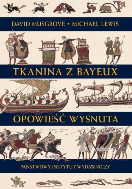 Tkanina z Bayeux Opowieść wysnuta - Musgrove David | okładka