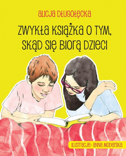 Zwykła książka o tym, skąd się biorą dzieci - Alicja Długołęcka | okładka