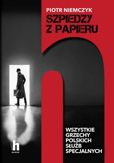 Szpiedzy z papieru. Wszystkie grzechy polskich służb specjalnych
 - Piotr Niemczyk | okładka