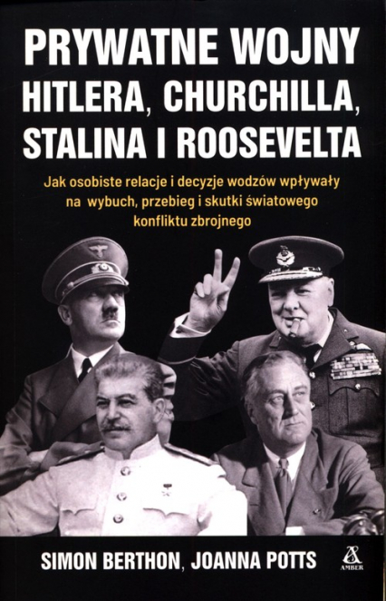 Prywatne wojny Hitlera, Churchilla, Stalina i Roosevelta - Berthon Simon, Potts Joanna | okładka