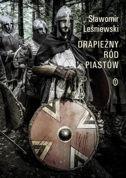 Drapieżny ród Piastów - Sławomir Leśniewski | okładka