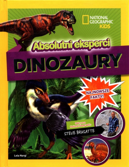 National Geographic Kids Absolutni eksperci Dinozaury - Steve   Brusatte | okładka
