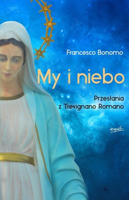 My i niebo Przesłania z Trevignano Romano - Francesco Bonomo | okładka