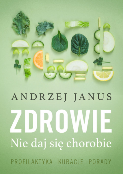 Zdrowie Nie daj się chorobie - Andrzej Janus | okładka