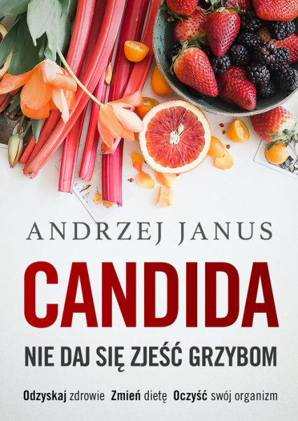 Candida Nie daj się zjeść grzybom - Andrzej Janus | okładka