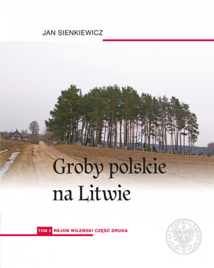 Groby polskie na Litwie Tom 2 Rejon wileński Część 2 - Jan Sienkiewicz | okładka