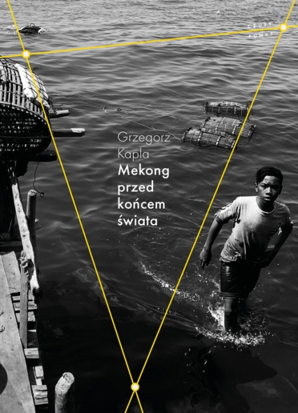 Mekong przed końcem świata - Grzegorz Kapla | okładka
