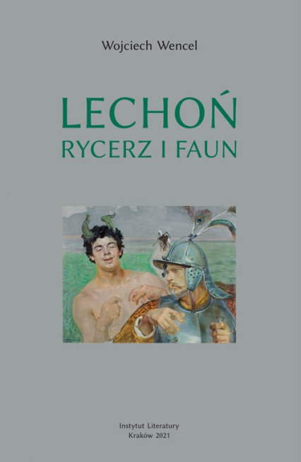 Lechoń Rycerz i faun Biografia poety - Wojciech Wencel | okładka