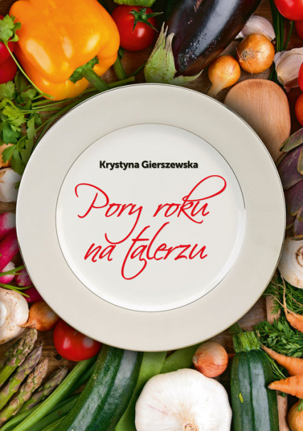 Pory roku na talerzu - Krystyna Gierszewska | okładka