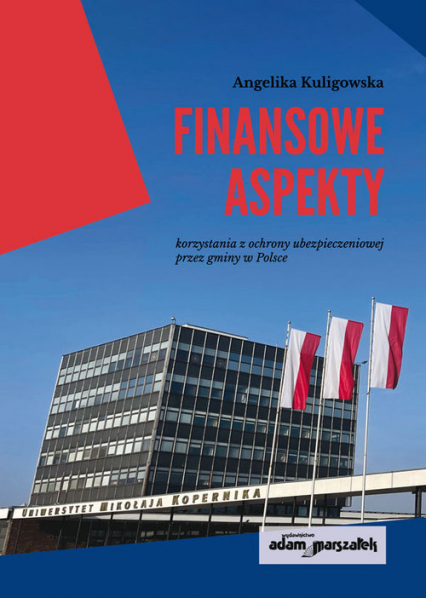 Finansowe aspekty korzystania z ochrony ubezpieczeniowej przez gminy w Polsce - Angelika Kuligowska | okładka