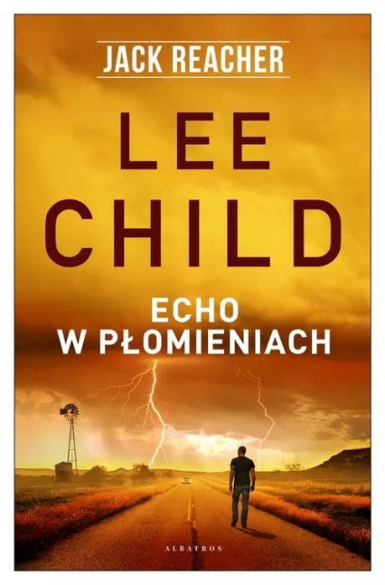 Jack Reacher Echo w płomieniach - Lee Child | okładka