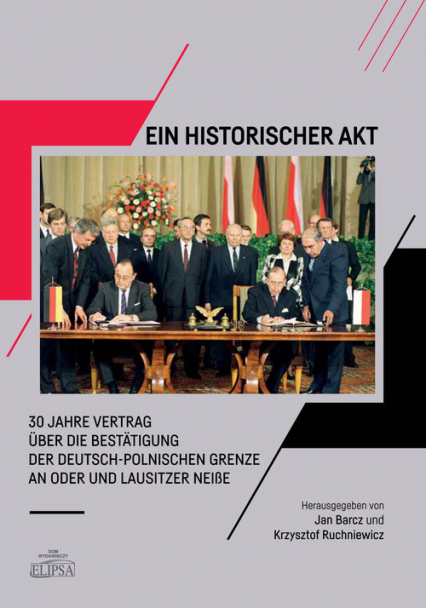 Ein Historischer Akt  30 Jahre Vertrag über die Bestätigung der deutsch-polnischen Grenze an Oder und Lausitzer NeiBe -  | okładka