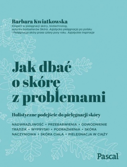 Jak dbać o skórę z problemami - Barbara Kwiatkowska | okładka