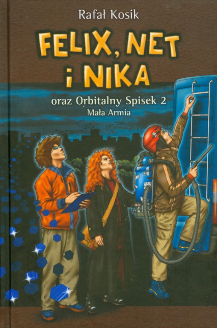 Felix Net i Nika oraz Orbitalny Spisek 2 Mała Armia - Rafał Kosik | okładka