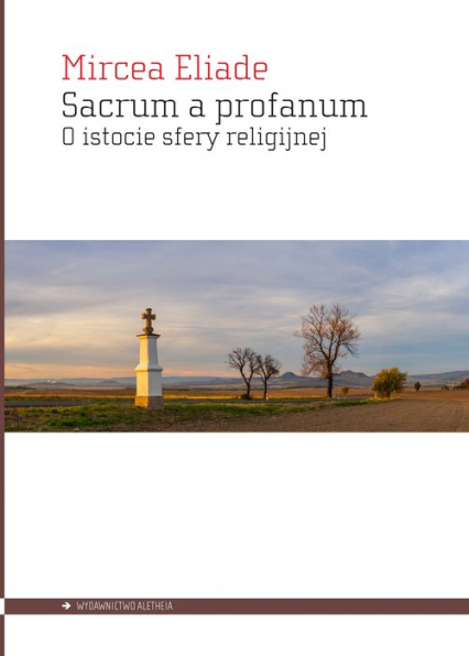 Sacrum a profanum O istocie sfery religijnej - Mircea Eliade | okładka